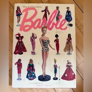 The Collectible Barbie Doll: An Illustrated Guide to Her Dreamy World